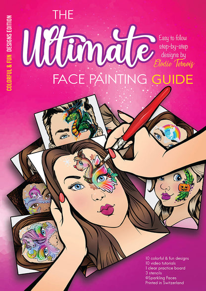Sparkling Faces - The Ultimate Face Painting Guide - Colorful & Fun Designs by Elodie Ternois by Milena Potekhina with 3 stencils